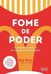 book Fome de poder: a verdadeira história do fundador do McDonald´s