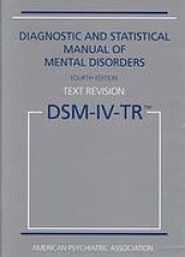 book Diagnostic and statistical manual of mental disorders : DSM-IV-TR