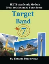 book Target Band 7: IELTS Academic Module - How to Maximize Your Score (Third Edition)