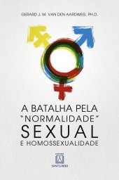 book A batalha pela normalidade sexual e homossexualismo