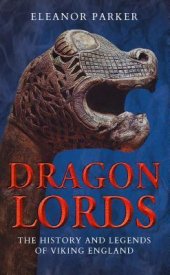 book Dragon Lords: The History and Legends of Viking England