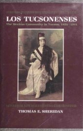 book Los Tucsonenses - the Mexican community in Tucson 1854-1941