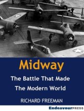 book Midway: The Battle That Made the Modern World