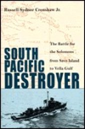 book South Pacific Destroyer: The Battle for the Solomons from Savo Island to the Vella Gulf