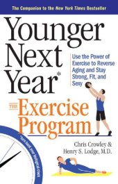 book Younger Next Year The Exercise Program Use the Power of Exercise to Reverse Aging and Stay Strong, Fit, and Sexy