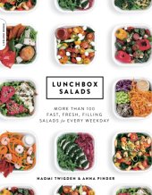 book Lunchbox Salads: More than 100 Fast, Fresh, Filling Salads for Every Weekday