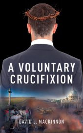 book A Voluntary Crucifixion