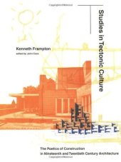 book Studies in Tectonic Culture: The Poetics of Construction in Nineteenth and Twentieth Century Architecture