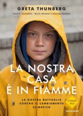 book La nostra casa è in fiamme. La nostra battaglia contro il cambiamento climatico