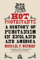 book Hot Protestants: A History of Puritanism in England and America