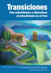 book Transiciones. Post extractivismo y alternativas al extractivismo en el Perú