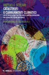 book Catastrofi e cambiamenti climatici. Sette riflessioni su pensiero e rappresentazioni del disastro tecno-naturale