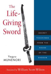 book The Life-Giving Sword: Secret Teachings from the House of the Shogun