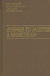 book The works a translation for the 21st century. Pt. 1, Books Vol. 20 Answer to Faustus, a Manichean