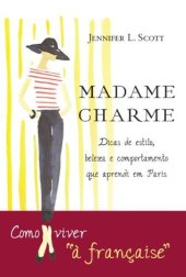 book Madame Charme - Lições de estilo, beleza e comportamento que aprendi em Paris