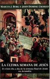 book La última semana de Jesús. El relato día a día de la semana final de Jesús en Jerusalén