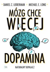 book Mózg chce więcej. Dopamina. Naturalny dopalacz