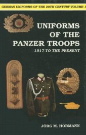 book German Uniforms of the Twentieth Century - Uniforms of the Panzer Troops 1917 to the Present (German Uniforms of the 20th Century)