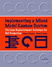 book Implementing a mixed model Kanban system the lean replenishment technique for pull production