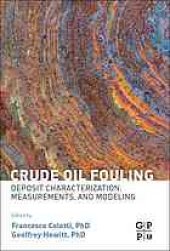 book Crude oil fouling: deposit characterization, measurements, and modeling