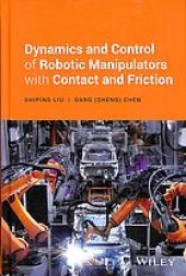 book Dynamics and control of robotic manipulators with contact and friction