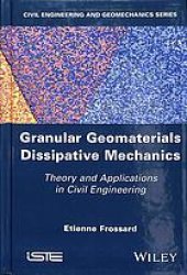 book Granular geomaterials dissipative mechanics: theory and applications in civil engineering