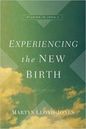 book Experiencing the New Birth: Studies in John 3