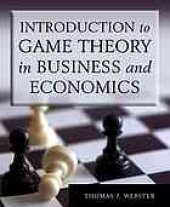 book Introduction To Game Theory In Business And Economics