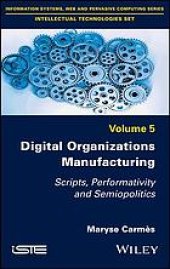 book Digital organizations manufacturing: scripts, performativity and semiopolitics