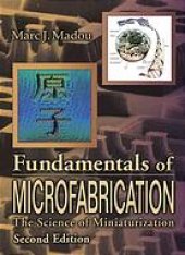 book Fundamentals of microfabrication: the science of miniturization