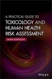 book A practical guide to toxicology and human health risk assessment