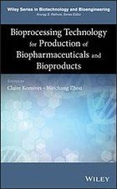 book Bioprocessing technology for production of biopharmaceuticals and bioproducts