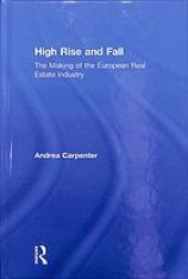 book High rise and fall the making of the European real estate industry