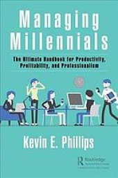 book Managing millennials the ultimate handbook for productivity, profitability, and professionalism