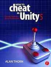 book How to cheat in Unity 5: tips and tricks for game development