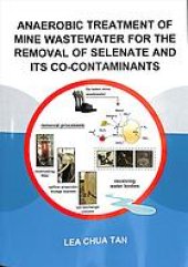 book ANAEROBIC TREATMENT OF MINE WASTEWATER FOR THE REMOVAL OF SELENATE AND ITS CO-CONTAMINANTS