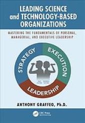 book Leading Science and Technology-Based Organizations: Mastering the Fundamentals of Personal, Managerial, and Executive Leadership