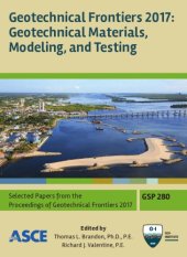 book Geotechnical Frontiers 2017. Geotechnical materials, modeling, and testing: selected papers from sessions of Geotechnical Frontiers 2017, March 12-15, 2017, Orlando, Florida