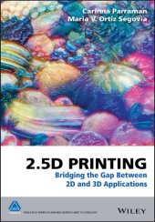 book 2.5D printing: bridging the gap between 2D and 3D applications