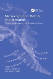 book Macrocognition Metrics and Scenarios: Design and Evaluation for Real-World Teams