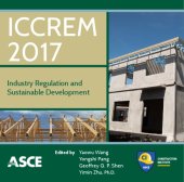 book ICCREM 2017. Industry regulation and sustainable development: proceedings of the International Conference on Construction and Real Estate Management 2017, November 10-12 2017, Guangzhou, China