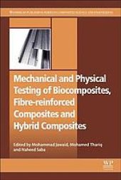 book Mechanical and physical testing of biocomposites, fibre-reinforced composites and hybrid composites