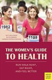 book The women's guide to health Run Walk Run, eat right, and feel better