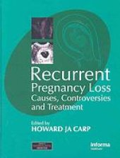 book Recurrent pregnancy loss: causes, controversies and treatment