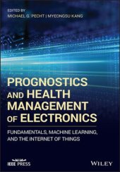 book Prognostics and health management of electronics: fundamentals, machine learning, and internet of things