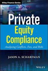 book Private equity compliance: analyzing conflicts, fees, and risks