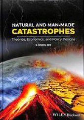 book Natural and man-made catastrophes: theories, economics, and policy designs