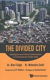 book The divided city ideological and policy contestations in contemporary urban India