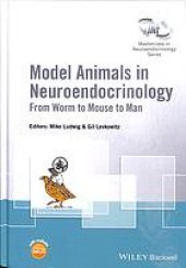 book Model animals in neuroendocrinology: from worm to mouse to man