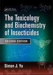 book The Toxicology and Biochemistry of Insecticides, Second Edition